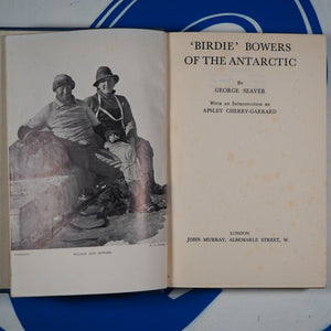 Birdie' Bowers Of The Antarctic. George Seaver. Published by John Murray, 1947 Condition: Very Good Hardcover