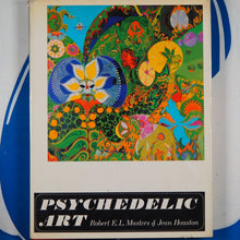 Load image into Gallery viewer, Psychedelic Art. MASTERS, Robert E L and Jean Houston (plus contributions from Barry N Schwartz and Stanley Krippner. Edited, designed and produced by Marshall Lee). Published by Balance House / Weidenfeld &amp; Nicolson, London, 1968 Hardcover
