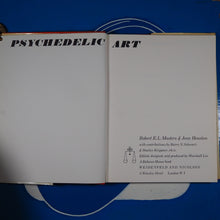 Load image into Gallery viewer, Psychedelic Art. MASTERS, Robert E L and Jean Houston (plus contributions from Barry N Schwartz and Stanley Krippner. Edited, designed and produced by Marshall Lee). Published by Balance House / Weidenfeld &amp; Nicolson, London, 1968 Hardcover
