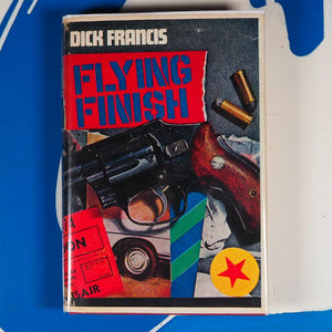 Flying Finish Dick Francis Published by Michael Joseph, 1966 Condition: Very Good Hardcover