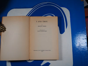 I and Thou. Martin Buber (Author), Ronald Gregor Smith (Translator). Publication Date: 1937 Condition: Good