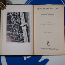 Load image into Gallery viewer, CRICKET MY DESTINY. &gt;&gt;SIGNED COPY&gt;ASSOCIATION COPY&lt;&lt; HAMMOND, (W.R.). Publication Date: 1946 Condition: Good
