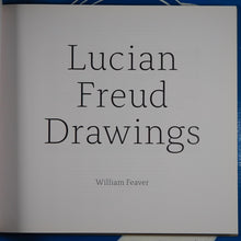 Load image into Gallery viewer, Lucian Freud: Drawings: Selected by William Feaver. (Hardback) William Feaver, Mark Rosenthal. ISBN 10: 0956990436 / ISBN 13: 9780956990433 Published by Blain|Southern, United Kingdom, 2012. Condition: Like New Hardcover
