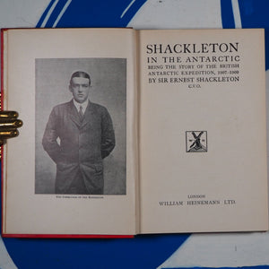 Shackleton in the Antarctic being the story of the British antarctic expedition, 1907-1909 (The Hero Readers). Shackleton, Sir Ernest. Published by William Heinemann, 1923 Condition: Very Good. Hardcover