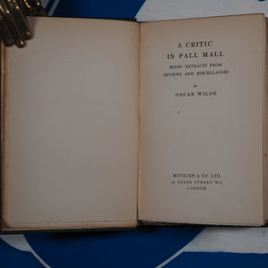 Critic in Pall Mall: being extracts from Reviews and Miscellanies. Wilde, Oscar.Published by London: Methuen & Co Ltd, 1919