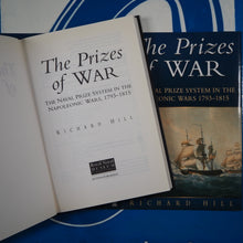 Load image into Gallery viewer, The Prizes Of War: the Naval Prize System In The Napoleonic Wars, 1793-1815 Hill, J. R.; Hill, Richard ISBN 10: 0750918160 / ISBN 13: 9780750918169 Published by Sutton Pub Ltd, 1999 Condition: Very Good Hardcover
