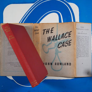 The Wallace Case. John Rowland. Carroll & Nicholson, 1949