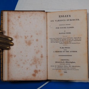 Essays on Various Subjects: Principally Designed for Young Ladies. With a Memoir of the Author. More Hannah [1745-1833]. Publication Date: 1824 Condition: Very Good