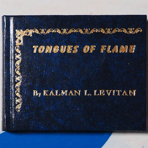 TONGUES OF FLAME Levitan, Kalman L. Published by Kaycee Press, Palm Beach Gardens, Florida USA. 1989. Hardcover. >>MINIATURE BOOK<<