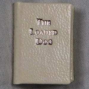 Loaded Dog.  83 of 210 copies. Lawson, Henry. Published by Paisley, Scotland: Gleniffer Press. 1997. Condition: As New. Hardcover. >>MINIATURE BOOK<<