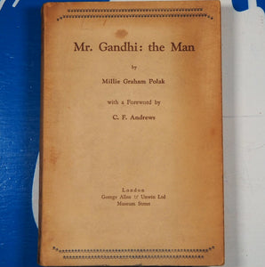 Mr. Gandhi: the Man Millie Graham Polak Publication Date: 1931 Condition: Very Good
