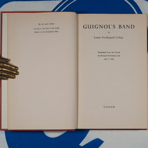 Guignol's Band Louis-Ferdinand Céline (Author), Bernard Frechtman & Jack T. Nile (Translators). Publication Date: 1954 Condition: Near Fine