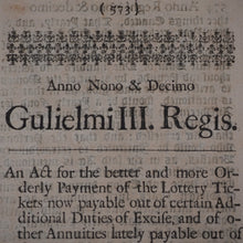 Load image into Gallery viewer, William III, 1697-8: An Act for the better and more orderly Payment of the Lottery Tickets now payable out of certain additional Duties of Excise and of other Annuities lately payable out of Tunnage Duties. Publication Date: 1698 Condition: Very Good
