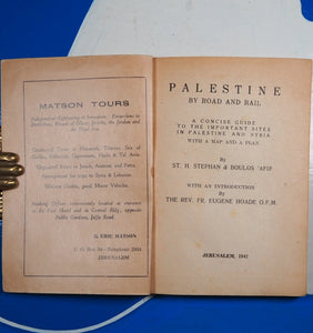 PALESTINE BY ROAD AND RAIL. A Concise Guide to the Important Sites in Palestine and Syria. ST.H.STEPHAN & BOULOS 'AFIF. With an introduction by THE REV. FR. EUGENE HOADE O.F.M. Publication Date: 1942 Condition: Very Good