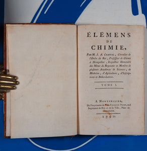 Élémens de chimie. CHAPTAL, J[ean]-A[ntoine, Comte de Chanteloup,1756-1832]. Publication Date: 1790 Condition: Very Good