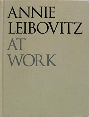 AT WORK. Text Based on Conversations with Sharon Delano. Leibovitz, Anne:  Published by London, Jonathan Cape / Random House, (2011)  ISBN 10: 0224087576ISBN 13: 9780224087575  Used Hardcover