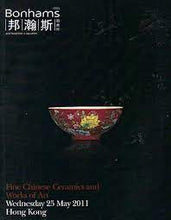 Load image into Gallery viewer, Fine Chinese Ceramics and Works of Art, Wednesday 25 May 2011, Hong Kong Bonhams. Published by Bonhams, Hong Kong, 2011. Condition: Very Good. Soft cover
