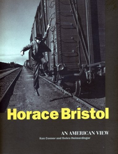Horace Bristol: An American View Bristol, Horace and Debra Heimerdinger, Ken Conner  0 ratings by Goodreads ISBN 10: 0811812618 / ISBN 13: 9780811812610 Published by Chronicle Books, 1996