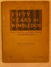 Load image into Gallery viewer, Fifty Years of Wimbledon, the Story of the Lawn Tennis Championships
