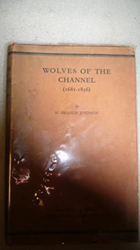 Wolves of the Channel: (1681-1856)