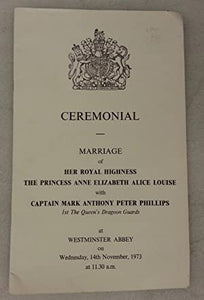 The Form of Solemnization of Matrimony, (b. 1950, Princess Royal, daughter of Elizabeth II) and Captain MARK PHILLIPS (b. 1948)]