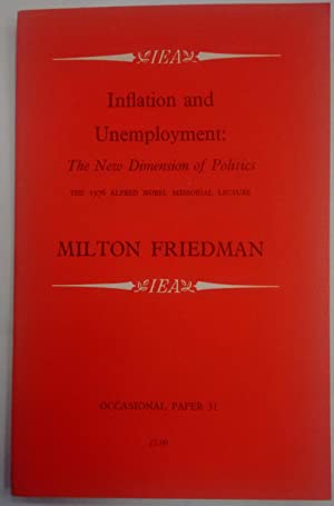 Inflation and Unemployment: The New Dimension of Politics (The 1976 Alfred Nobel Memorial Lecture)