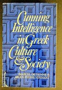 Cunning Intelligence in Greek Culture and Society