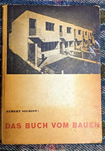 Load image into Gallery viewer, Das Buch vom Bauen. Wohnungsnot - Neue Technik - Neue Baukunst - Städtebau.
