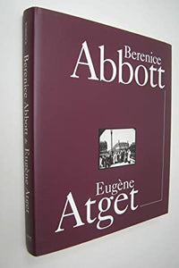 Berenice Abbott & Eugène Atget edited by Clark Worswick