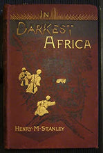 Load image into Gallery viewer, In Darkest Africa. Or the Quest, Rescue, and Retreat of Emin, Governor of Equatoria Henry M. Stanley Publication Date: 1890 Condition: Good
