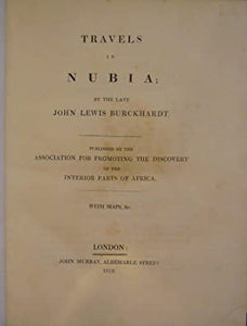 Travels in Nubia. Published by the association for promoting the discovery of the interior parts of Africa. Burckhardt, Johann Ludwig (John Lewis) Publication Date: 1819 Condition: Very Good