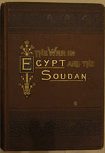 Load image into Gallery viewer, The War in Egypt and the Soudan an episode in the history of the British Empire; being a descriptive account of the scenes and events of great drama and sketches of the principal actors in it. Archer, Thomas. Publication Date: 1885 Condition: Very Good
