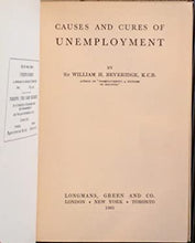 Load image into Gallery viewer, Causes and Cures of Unemployment. Beveridge, Sir William H. Publication Date: 1931 Condition: Very Good
