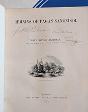 Load image into Gallery viewer, Remains of Pagan Saxondom.. Akerman (John Yonge) Publication Date: 1855 Condition: Very Good
