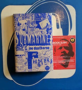 Submarine - SIGNED FIRST EDITION. Dunthorne, Joe Publication Date: 2008 Condition: Near Fine