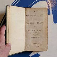 Load image into Gallery viewer, Sentimental journey through France and Italy. By Mr. Yorick. + Yorick&#39;s Sentimental Journey Continued. To which is prefixed, some account of the Life and Writings of Mr.Sterne. By Eugenius. + A political romance. Sterne, Laurence, Hall-Stevenson, John
