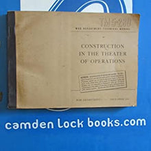 Load image into Gallery viewer, Construction In The Theater Of Operations TM 5-280 War Department Techincal Manual. J. A. Ulio, Major General, The Adjutant General &amp; G.C. Marshall, The Chief of Staff. Publication Date: 1944 Condition: Very Good
