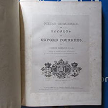 Load image into Gallery viewer, PIETAS OXONIENSIS, OR, RECORDS OF OXFORD FOUNDERS&gt;&gt;large paper copy, in full contemporary calf&lt;&lt; Skelton, Joseph. Publication Date: 1831 Condition: Very Good
