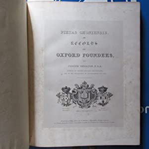 PIETAS OXONIENSIS, OR, RECORDS OF OXFORD FOUNDERS>>large paper copy, in full contemporary calf<< Skelton, Joseph. Publication Date: 1831 Condition: Very Good