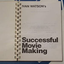 Load image into Gallery viewer, Ivan Watson&#39;s successful movie making. Watson, Ivan Publication Date: 1985 Condition: Very Good
