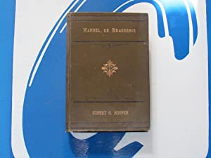 Manuel de Brasserie scientifique & pratique Egbert G. Hooper [and] August de Smet [translator] Publication Date: 1892 Condition: Fair