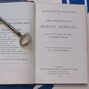 The Meditations of Marcus Aurelius. MARCUS AURELIUS. Translated by Jeremy Collier. Revised with an introduction and notes by [PIONEERING SUFFRAGIST] ALICE ZIMMERN Publication Date: 1894 Condition: Good