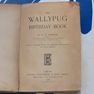 The Wallypug Birthday Book [SIGNED] G. E. Farrow / Alan Wright (Illustrator) Publication Date: 1904 Condition: Fair