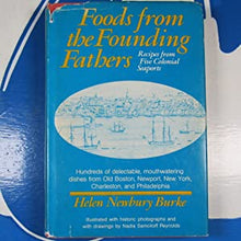 Load image into Gallery viewer, Foods from the Founding Fathers: Recipes from the Five Colonial Seaports Burke, Helen Newbury ISBN 10: 0682485853 / ISBN 13: 9780682485852 Condition: Very Good
