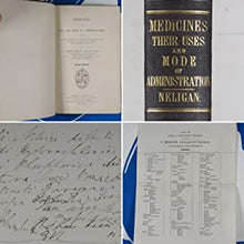 Load image into Gallery viewer, Medicines, their uses and mode of administration. Second Edition. [with] List of Chemical &amp; Pharmaceutical Preparations [ephemera]. J.[ohn] Moore Neligan [with] T.MORSON, OPERATIVE CHEMIST [ephemera] Publication Date: 1847 Condition: Very Good
