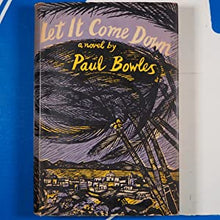 Load image into Gallery viewer, LET IT COME DOWN By Paul Bowles. Condition Very Good+/Very Good+
