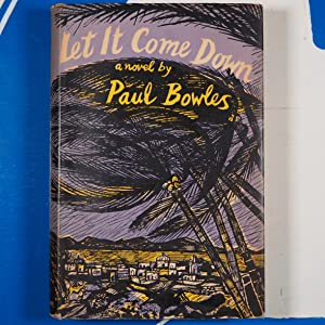 LET IT COME DOWN By Paul Bowles. Condition Very Good+/Very Good+