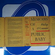 Load image into Gallery viewer, Memoirs of A Public Baby. O&#39;Connor, Phillip. Publication Date: 1958 Condition: Very Good

