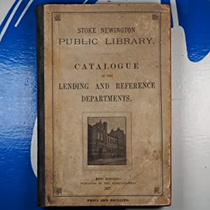 Stoke Newington public library. Catalogue of the lending and reference departments Commissioners of Stoke Newington public library Publication Date: 1897 Condition: Good