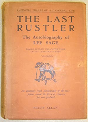 The Last Rustler. The Autobiography of Lee Sage, with Illustrations by Paul S. Clowes